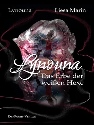 cover image of Lynouna – Das Erbe der weißen Hexe